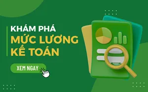 Khám phá mức lương Kế toán mới nhất